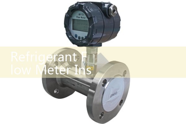 Refrigerant Flow Meter Installation: Straight Pipe Upstream and Downstream Run Rules